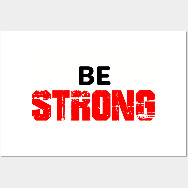 Be strong Wall Art by Bernards